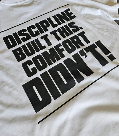 BXB - Discipline Built This. Comfort Didn't. Oversize TShirt